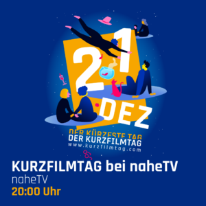 KURZFILMTAG 2023 bei naheTV